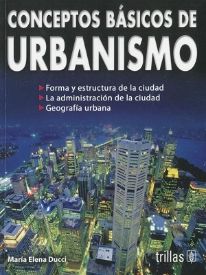 Conceptos basicos de urbanismo - Maria Ducci - Primera Edicion